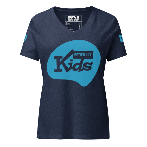 Better Life Kids!  Women’s Relaxed V-Neck Tee